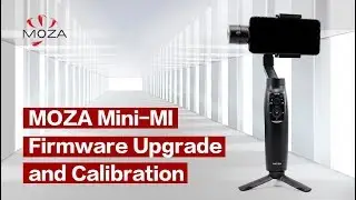 MOZA Mini-MI Tutorial Part 2-How to Upgrade the Firmware and Calibrate