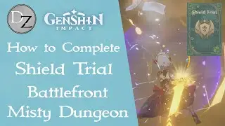 Genshin Impact - How to Complete Shield Trial | Battlefront: Misty Dungeon Event