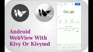 Android WebView with Kivy Or Kivymd ,Kivy Webbrowser 