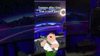 Gamers after they lose a rank game 
