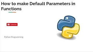 How to make Default Parameters in Functions (Python Programming)