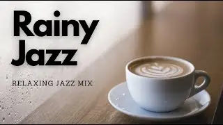 Relaxing jazz music for a Rainy Day.  Best jazz music.
