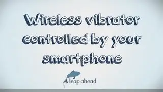 Leap Ahead - Wireless vibrator controlled by your smartphone