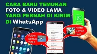 Cara Temukan FOTO dan VIDEO Yang Sudah Lama Yang Pernah Dikirim Di WhatsApp