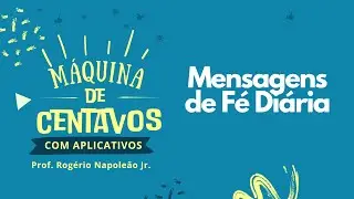 MENSAGEM DE FÉ DIÁRIA - CURSO MÁQUINA DE CENTAVOS