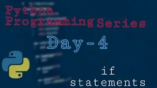Python tutorial for beginners - Day 4 | Condition statements in python| If in python |