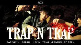 BabyJenn & Dor1ki - Trap n Trap Remix (Feat. Kevin, 양현민, ST ABEL) [Official Music Video] [KOR]