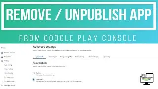 How to Remove / Unpublish App from Google Play Store / Google Play Console