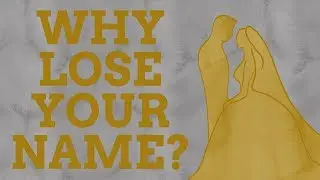 Why Do Wives Take Their Husbands' Names?