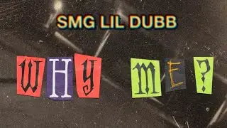 SMG LiL Dubb x Why Me? (Official music video) SHOT BY 📸 SMG LiL Dubb - Topic  #smg #flinttypebeat