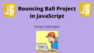 Bouncing Ball Project in CodeGuppy | JavaScript