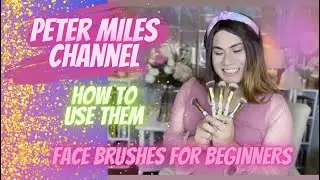 The only make up brushes that you need | How to use them | Peter Miles Channel