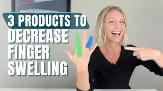 3 Products to Decrease Finger Swelling and How to Use Them