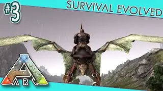 ARK: Survival Evolved - Airborne!  Pteranadon Taming - S3 E3