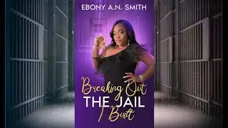 TMS Exclusive: Ebony A.N. Smith Details Life-Changing Events In 'Breaking Out The Jail I Built'