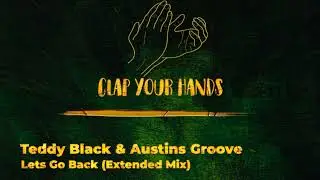 Teddy Black & Austins Groove - Lets Go Back (Extended Mix)