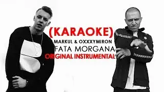 Markul feat Oxxxymiron - FATA MORGANA (KARAOKE)