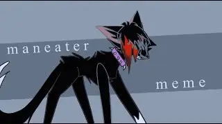 Maneater Meme || Warrior Cats Scourge (#flipaclip)