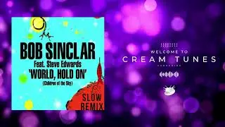 Bob Sinclar Ft. Steve Edwards - World Hold On (Slow Remix)