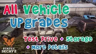 All Upgraded Vehicles Showcase || State of Decay 2 (Timestamps in Description)