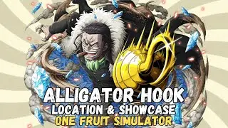ALLIGATOR HOOK LOCATION AND SHOWCASE (ONE FRUIT SIMULATOR)