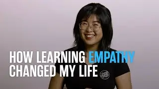 How learning empathy changed my life | 