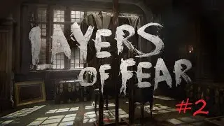 Halloween. Layers of Fear (2 часть)