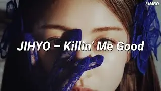 JIHYO – Killin’ Me Good Easy Lyrics