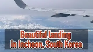 4K Philippine Airlines Flight | Landing in Incheon, South Korea