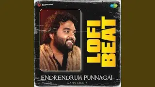 Endrendrum Punnagai Lofi Beat