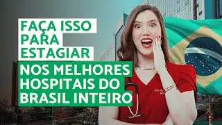 O que o Estudante de MEDICINA Precisa para Estagiar nos Melhores Hospitais do Brasil Inteiro