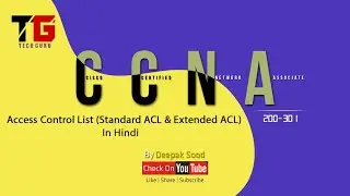 Concept of Standard & Extended Access Control List In Hindi By Deepak Sood || Video- 12 || Tech GURU