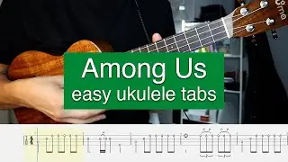 Among Us Ukulele | Easy Ukulele Tabs #amongus #amongusukulele #easyukuleletabs