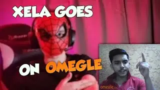 Xela goes on Omegle..