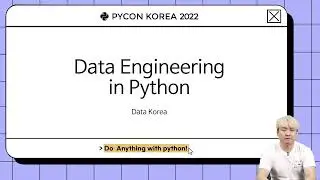 Data Engineering in Python, 한성민 - PyCon Korea 2022