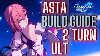 How to Build Asta Guide - 2 Turn Ultimate | Honkai Star Rail - Updated Patch 1.4
