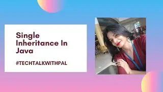 #1 Single Inheritance in Java | Java Tutorials | Inheritance in java with example | JavaForBeginners
