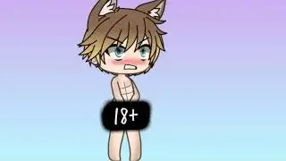 Раздевалочка парня😏 18+ |Gacha Life| 18+