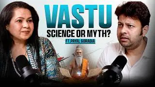 Vastu: Energy Science or Human-Made Story? | Acharya Payal Goradia