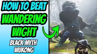 How To Beat Wandering Wight - Black Myth Wukong (Full Breakdown)