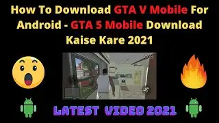 GTA 5 Mobile Download Kaise Kare 2022- How To Download GTA 5 Mobile In Android
