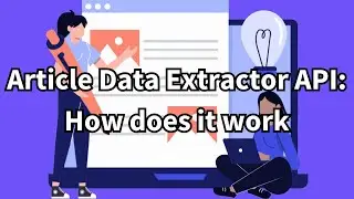 Article Data Extractor API: How does it work