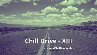 🔴 CHILL DRIVE - XIII