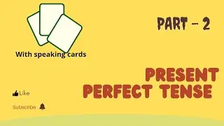 present perfect tense with speaking cards.