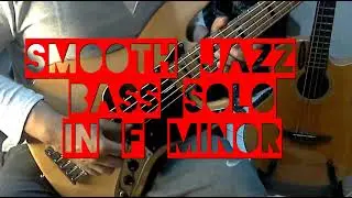 SMOOTH JAZZ BASS SOLO IN FM