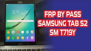 Bypass frp samsung tab s2 sm t719y