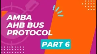AMBA AHB PROTOCOL PART - 6 || INTRODUCTION TO BURST OPERATION IN AMBA PART - 1||