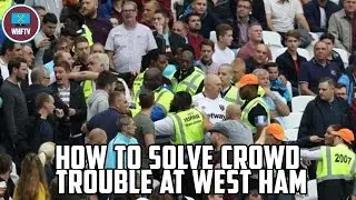How West Ham COULD solve the Stewarding and Standing issues