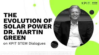 KPIT STEM Dialogues| Dr. Martin Green talks the history of solar tech