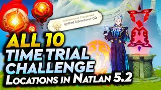 All 10 Time Trial Challenge Locations in Natlan 5.2 | Genshin Impact